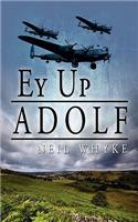 Ey Up Adolf