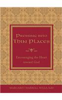 Pressing Into Thin Places