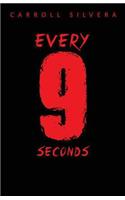 Every 9 Seconds