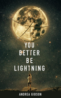 You Better Be Lightning: (Button Poetry)