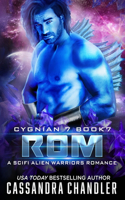 Rom: A Scifi Alien Warriors Romance(7 Cygnian 7)