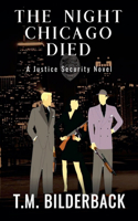Night Chicago Died - A Justice Security Novel