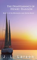 Disappearance of Henry Hanson: Book II of the Minnesota Lake Series Novels