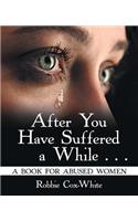 After You Have Suffered a While . . .