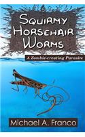 Squirmy Horsehair Worms