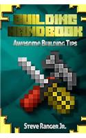 Building Handbook. Awesome Building Tips.