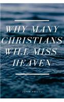 Why Many Christians Will Miss Heaven