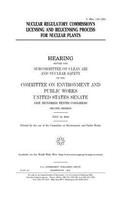 Nuclear Regulatory Commission's licensing and relicensing process for nuclear plants