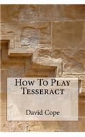 How To Play Tesseract
