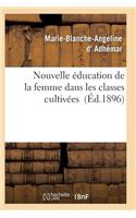 Nouvelle Éducation de la Femme Dans Les Classes Cultivées