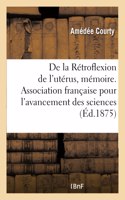 de la Rétroflexion de l'Utérus, Mémoire. Association Française Pour l'Avancement Des Sciences