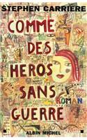 Comme Des Heros Sans Guerre
