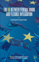 Eu Between Federal Union and Flexible Integration