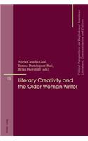 Literary Creativity and the Older Woman Writer: A Collection of Critical Essays