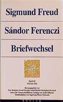 Sigmund Freud - Sandor Ferenczi. Briefwechsel