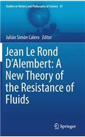 Jean Le Rond d'Alembert: A New Theory of the Resistance of Fluids