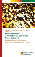 Fundamentos de Administração: Estudos de Caso - Volume 1