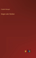 Siegen oder Sterben