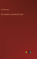 Der moderne musikalische Zopf