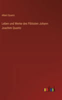 Leben und Werke des Flötisten Johann Joachim Quantz