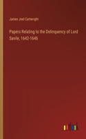 Papers Relating to the Delinquency of Lord Savile, 1642-1646