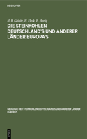 Die Steinkohlen Deutschland's Und Anderer Länder Europa's