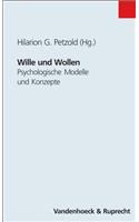 Wille Und Wollen: Psychologische Modelle Und Konzepte: Psychologische Modelle Und Konzepte