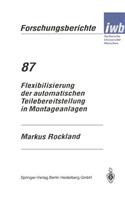 Flexibilisierung Der Automatischen Teilebereitstellung in Montageanlagen