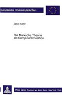 Die Marxsche Theorie als Computersimulation: Versuch Einer Systemtheoretischen Explikation Des Marxschen Forschungsprogramms