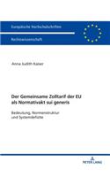 Der Zolltarif der Europaeischen Union als Normativakt sui generis