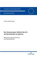 Zolltarif der Europaeischen Union als Normativakt sui generis