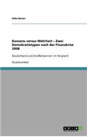 Konsens versus Mehrheit - Zwei Demokratietypen nach der Finanzkrise 2008