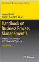 Handbook on Business Process Management 1: Introduction, Methods, and Information Systems