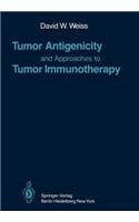 Tumor Antigenicity and Approaches to Tumor Immunotherapy