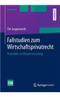 Fallstudien Zum Wirtschaftsprivatrecht: Praxisfalle Zur Wissensvertiefung