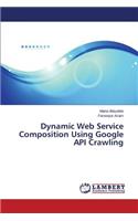 Dynamic Web Service Composition Using Google API Crawling