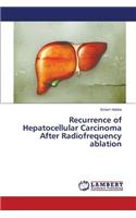 Recurrence of Hepatocellular Carcinoma After Radiofrequency ablation