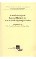 Kanonisierung Und Kanonbildung in Der Asiatischen Religionsgeschichte