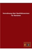 Verordnung über Qualitätsnormen für Bananen