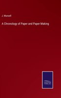 A Chronology of Paper and Paper Making