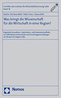 Was Bringt Die Wissenschaft Fur Die Wirtschaft in Einer Region?