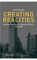 Creating Realities – Business as a Motif in American Fiction, 1865–1929