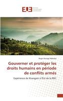 Gouverner et protéger les droits humains en période de conflits armés