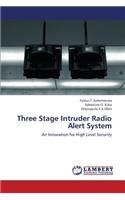 Three Stage Intruder Radio Alert System