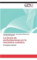 La Teoria de Perturbaciones En La Mecanica Cuantica