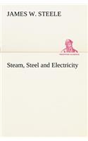 Steam, Steel and Electricity