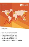 Crowdinvesting als Anlageform für Privatinvestoren. Lohnt sich ein Crowdinvestment für private Kapitalgeber?