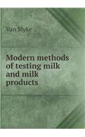 Modern Methods of Testing Milk and Milk Products: (English)