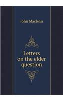 Letters on the elder question: (English)