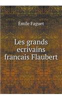 Les grands ecrivains francais Flaubert: (French)